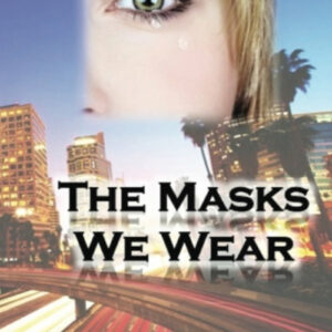 The Masks We Wear