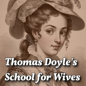 Thomas Doyle's School for Wives
